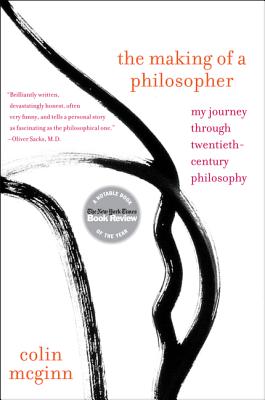 Making of a Philosopher, The: My Journey Through Twentieth-Century Philosophy