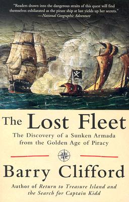 THE LOST FLEET The Discovery of a Sunken Armada from the Golden Age of Piracy