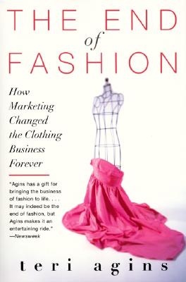 Image for The End of Fashion: How Marketing Changed the Clothing Business Forever