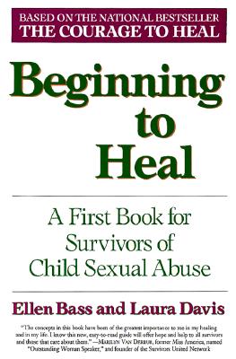 Beginning to Heal : A First Book for Survivors of Child Sexual Abuse