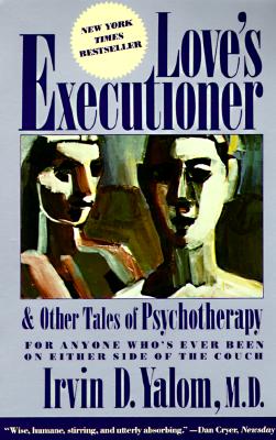 Image for Love's Executioner and Other Tales of Psychotherapy for Anyone Who's Ever Been on Either Side of the Couch