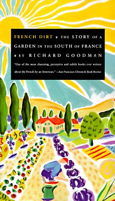 French Dirt: The Story of a Garden in the South of France