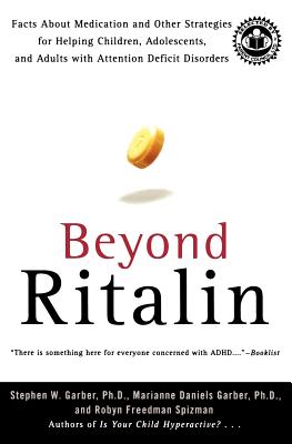 Image for Beyond Ritalin : Facts About Medication and Other Strategies for Helping Children, Adolescents, and Adults With Attention Deficit Disorders
