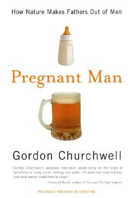 Image for Pregnant Man: How Nature Makes Fathers Out of Men Pregnant Man: How Nature Makes Fathers Out of Men