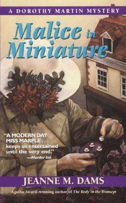 Malice in Miniature (Dorothy Martin Mysteries, No. 4)