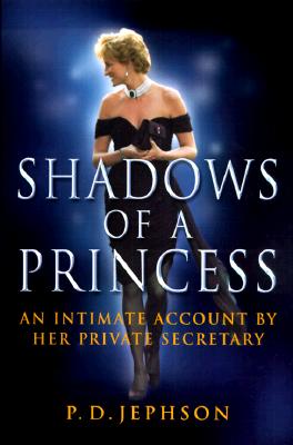 Shadows Of A Princess: An Intimate Account by Her Private Secretary
