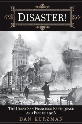 Disaster! The Great San Francisco Earthquake and Fire of 1906