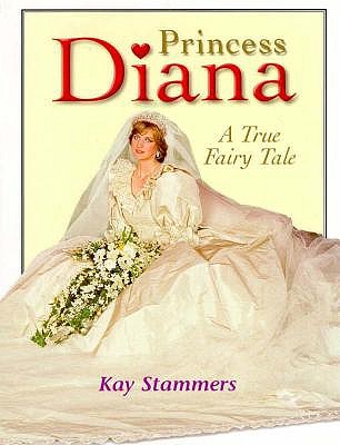 Image for Princess Diana: A True Fairy Tale Princess Diana: A True Fairy Tale