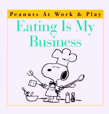 Eating Is My Business (Peanuts)