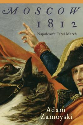MOSCOW 1812: NAPOLEON'S FATAL MARCH