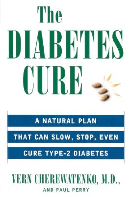 Image for The Diabetes Cure: A Natural Plan That Can Slow, Stop, Even Cure Type 2 Diabetes
