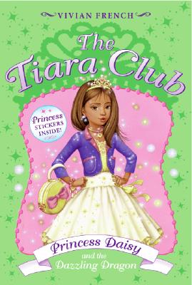 Image for Princess Daisy And the Dazzling Dragon (The Tiara Club, No. 3)
