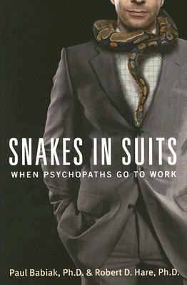 Image for Snakes in Suits: When Psychopaths Go to Work