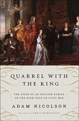 Quarrel with the King : the Story of an English Family on the High Road to Civil War