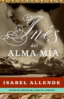 Ines del Alma Mia: Una Novela (Spanish Edition)
