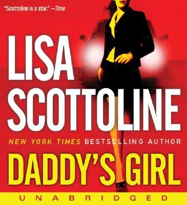 Daddy's Girl [Unabridged] [Audio CD] by Scottoline, Lisa; Rosenblat, Barbara