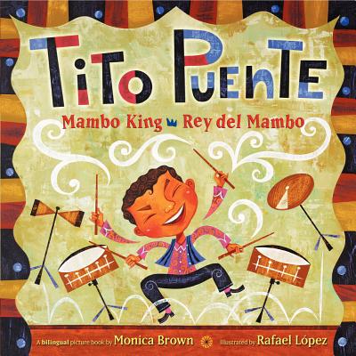 Image for Tito Puente, Mambo King/Tito Puente, Rey del Mambo: Bilingual English-Spanish (Pura Belpre Honor Books - Illustration Honor)