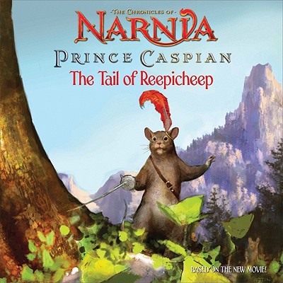 Prince Caspian: The Tail of Reepicheep (Chronicles of Narnia)