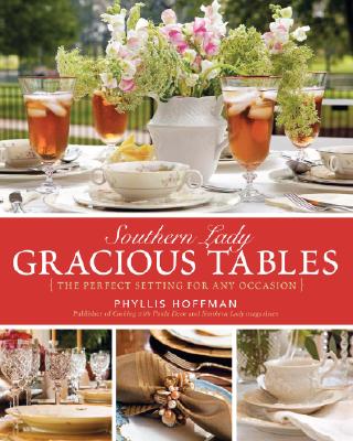 Southern Lady: Gracious Tables: The Perfect Setting for Any Occasion