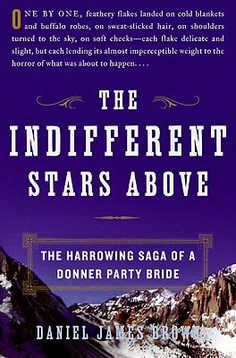 Indifferent Stars Above: The Harrowing Saga of a Donner Party Bride
