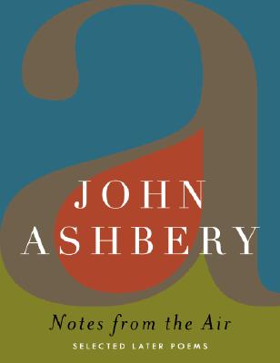 Notes from the Air: Selected Later Poems