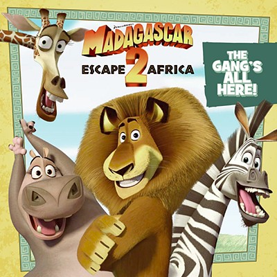 Image for Madagascar: Escape 2 Africa: The Gang's All Here! Madagascar: Escape 2 Africa: The Gang's All Here!