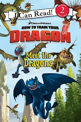 How to Train Your Dragon: Meet the Dragons (I Can Read Book 2)