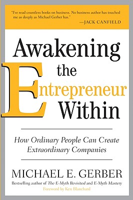 Image for Awakening the Entrepreneur Within: How Ordinary People Can Create Extraordinary Companies