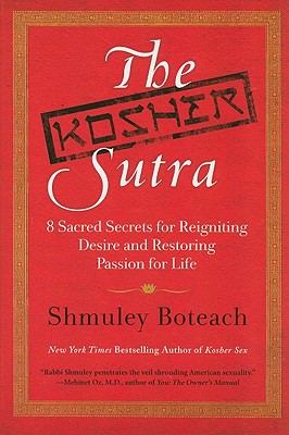 KOSHER SUTRA: 8 SACRED SECRETS FOR REIGNITING DESIRE AND RESTORING PASSION FOR LIFE