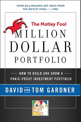 Image for Motley Fool Million Dollar Portfolio: How to Build and Grow a Panic-Proof Investment Portfolio (Motley Fool Books) Motley Fool Million Dollar Portfolio: How to Build and Grow a Panic-Proof Investment Portfolio (Motley Fool Books)