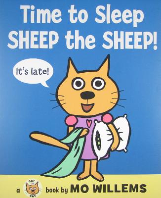 Time to Sleep, Sheep the Sheep! (Cat the Cat (Hardcover))