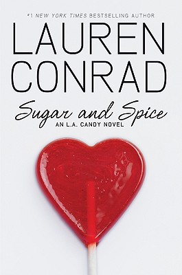 Sugar and Spice (L.A. Candy) [Hardcover] Conrad, Lauren