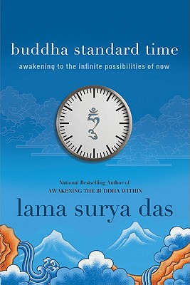 Buddha Standard Time Awakening to the Infinite Possibilities of Now