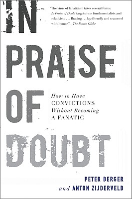 Image for In Praise of Doubt: How to Have Convictions Without Becoming a Fanatic In Praise of Doubt: How to Have Convictions Without Becoming a Fanatic