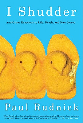 I Shudder: And Other Reactions to Life, Death, and New Jersey