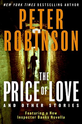 PRICE OF LOVE AND OTHER STORIES: FEATURING A NEW INSPECTOR BANKS NOVELLA