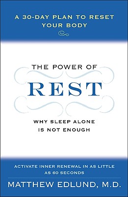 The Power of Rest: Why Sleep Alone Is Not Enough. A 30-Day Plan to Reset Your Body