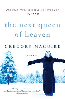 The Next Queen of Heaven: A Wildly Farcical Small-Town Fantasy of Faith, Chaos, and Miracles