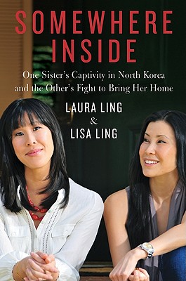 Image for Somewhere Inside: One Sister's Captivity in North Korea and the Other's Fight to Bring Her Home