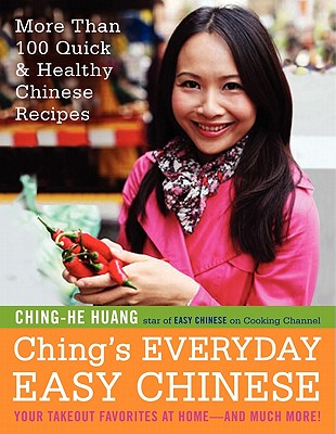 Image for Ching's Everyday Easy Chinese: More Than 100 Quick & Healthy Chinese Recipes