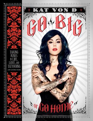 Go Big or Go Home **SIGNED 1st Ed /1st Printing + Photo** Taking Risks in Life, Love, and Tattooing Image for Go Big or Go Home **SIGNED 1st Ed /1st Printing + Photo** Taking Risks in Life, Love, and Tattooing