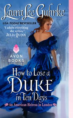 Image for How to Lose a Duke in Ten Days: An American Heiress in London