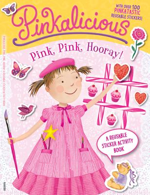 Pinkalicious: Pink, Pink, Hooray!: A Reusable Sticker Activity Book
