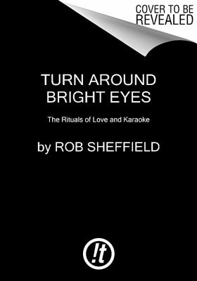 TURN AROUND BRIGHT EYES