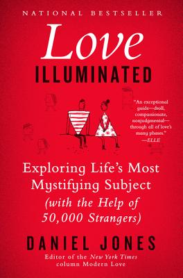 Love Illuminated: Exploring Life's Most Mystifying Subject (With the Help of 50,000 Strangers) Image for Love Illuminated: Exploring Life's Most Mystifying Subject (With the Help of 50,000 Strangers)