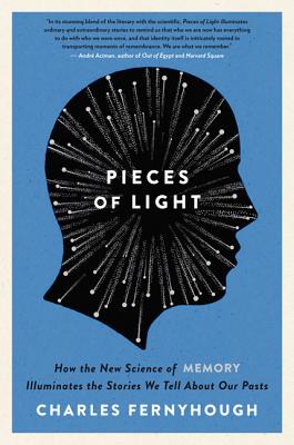 Image for Pieces of Light: How the New Science of Memory Illuminates the Stories We Tell About Our Pasts