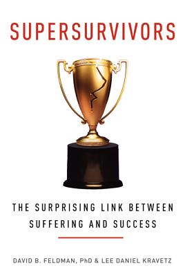 Supersurvivors: The Surprising Link Between Suffering and Success