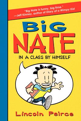 Big Nate: In a Class by Himself (Big Nate, 1)
