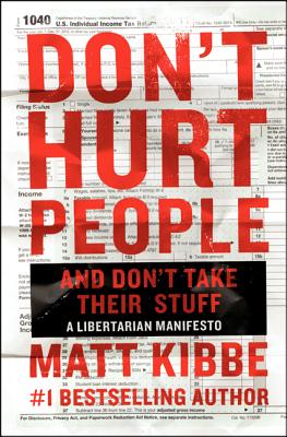 Don't Hurt People and Don't Take Their Stuff: A Libertarian Manifesto
