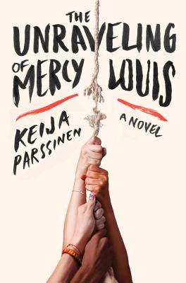 The Unraveling of Mercy Louis: A Novel